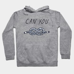 Can You Knot? Hoodie